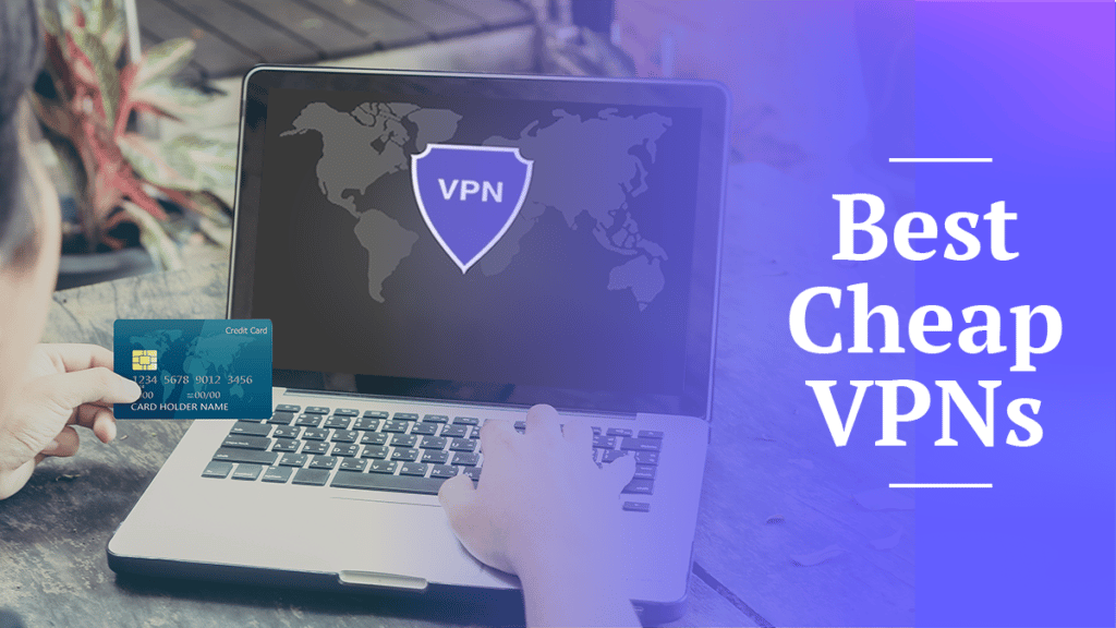 The Best Cheap VPN of 2024 Great VPNs for Low Prices